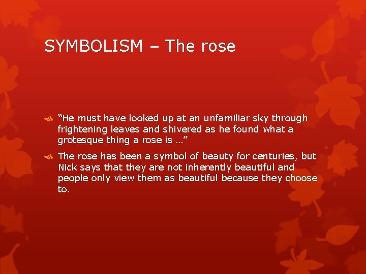 SYMBOLISM – The rose “He must have looked up at an unfamiliar sky through