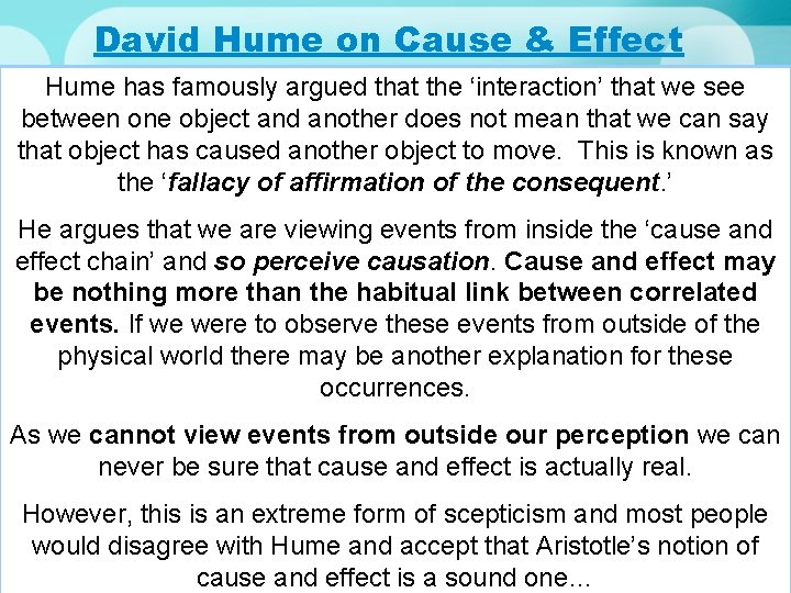 David Hume on Cause & Effect Hume has famously argued that the ‘interaction’ that