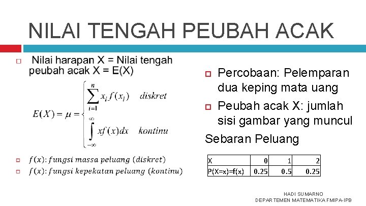 NILAI TENGAH PEUBAH ACAK Percobaan: Pelemparan dua keping mata uang Peubah acak X: jumlah