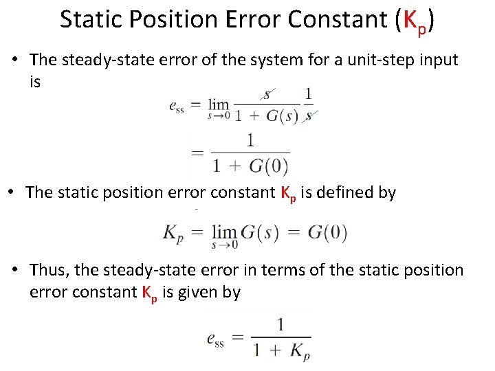 Static Position Error Constant (Kp) • The steady-state error of the system for a