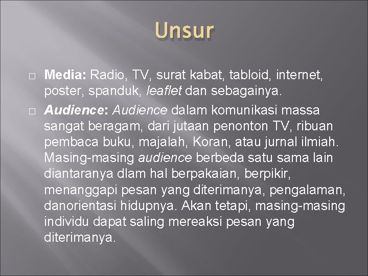 Unsur � � Media: Radio, TV, surat kabat, tabloid, internet, poster, spanduk, leaflet dan