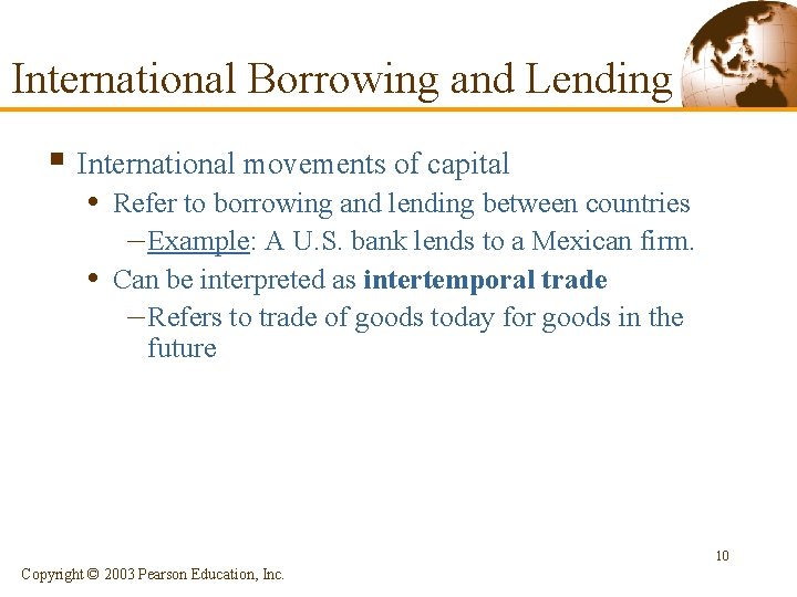 International Borrowing and Lending § International movements of capital • Refer to borrowing and