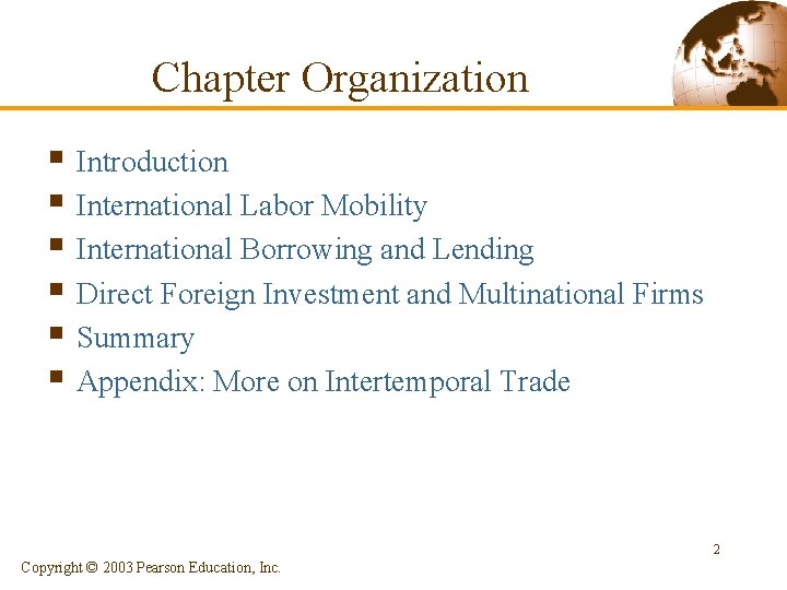 Chapter Organization § Introduction § International Labor Mobility § International Borrowing and Lending §