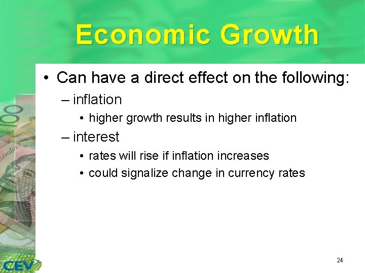 Economic Growth • Can have a direct effect on the following: – inflation •