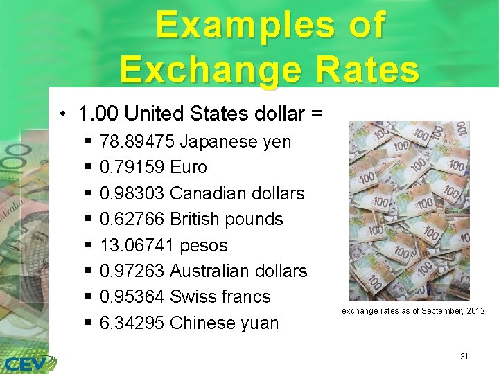 Examples of Exchange Rates • 1. 00 United States dollar = § § §