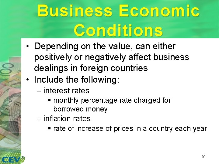 Business Economic Conditions • Depending on the value, can either positively or negatively affect