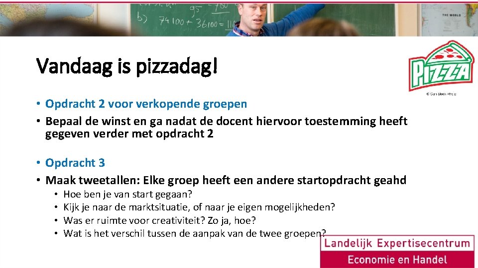 Vandaag is pizzadag! • Opdracht 2 voor verkopende groepen • Bepaal de winst en