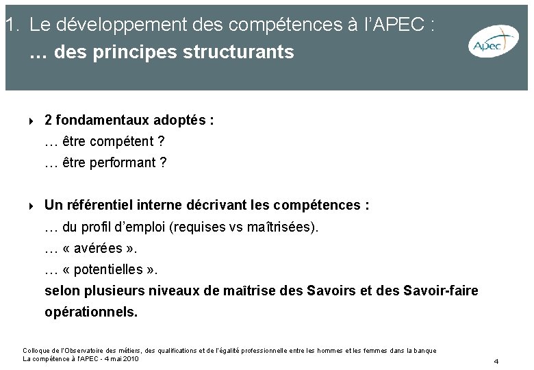 1. Le développement des compétences à l’APEC : … des principes structurants 4 2