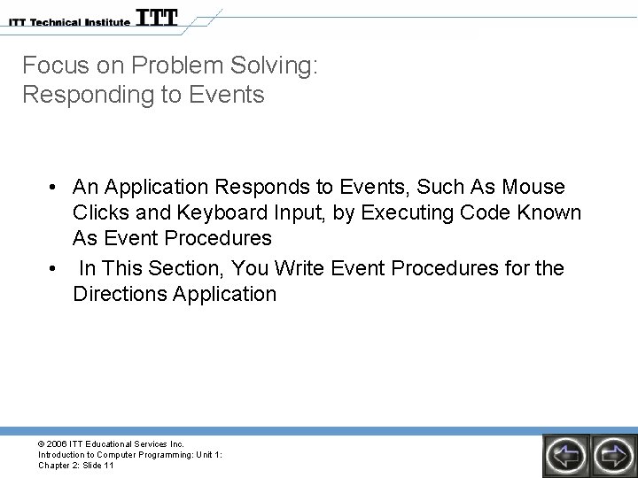 Focus on Problem Solving: Responding to Events • An Application Responds to Events, Such Focus on Problem Solving: Responding to Events • An Application Responds to Events, Such