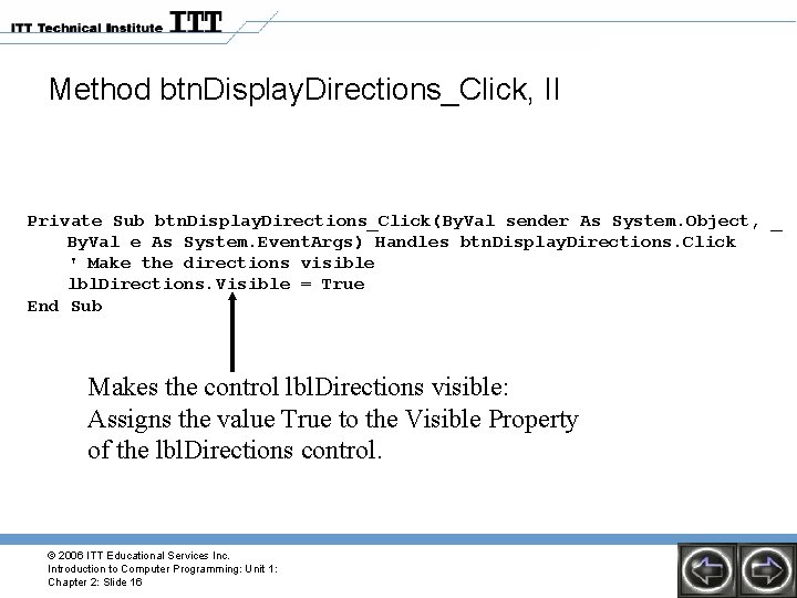 Method btn. Display. Directions_Click, II Private Sub btn. Display. Directions_Click(By. Val sender As System. Method btn. Display. Directions_Click, II Private Sub btn. Display. Directions_Click(By. Val sender As System.