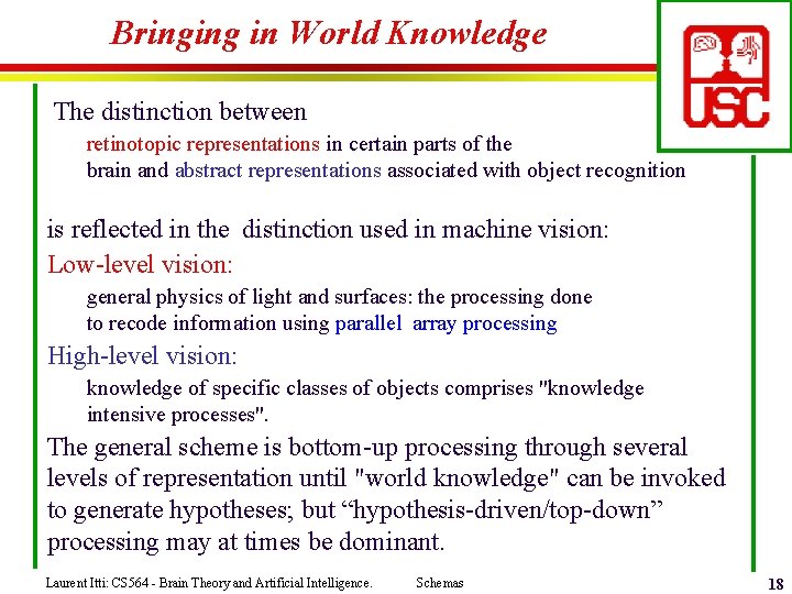 Bringing in World Knowledge The distinction between retinotopic representations in certain parts of the