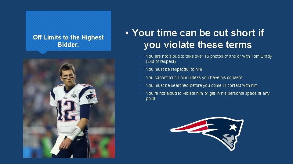 Off Limits to the Highest Bidder: • Your time can be cut short if
