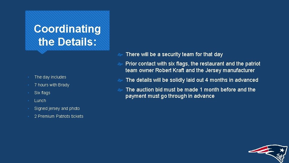 Coordinating the Details: There will be a security team for that day Prior contact