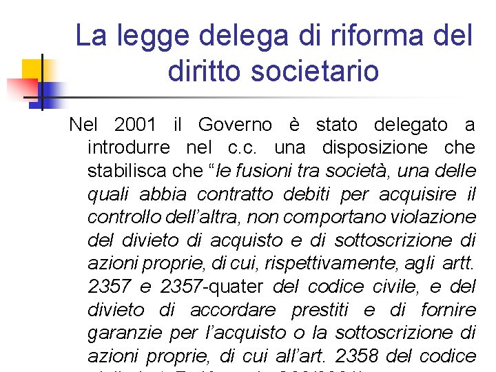 La legge delega di riforma del diritto societario Nel 2001 il Governo è stato