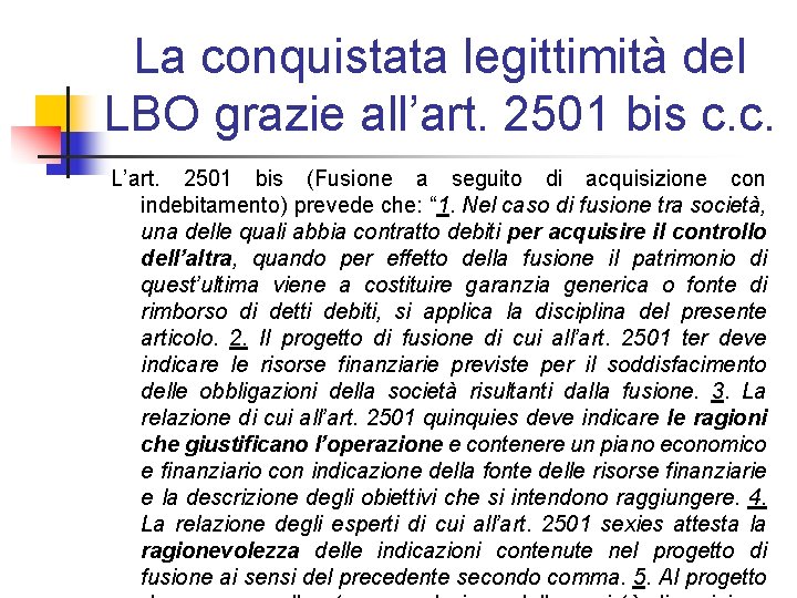 La conquistata legittimità del LBO grazie all’art. 2501 bis c. c. L’art. 2501 bis