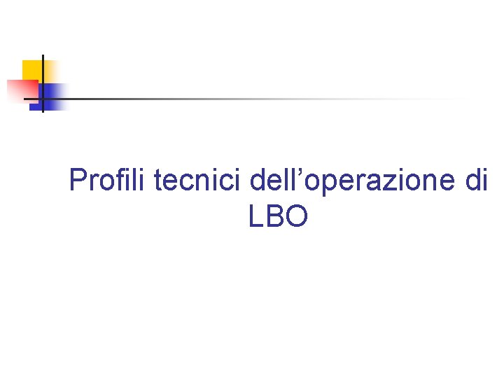 Profili tecnici dell’operazione di LBO 