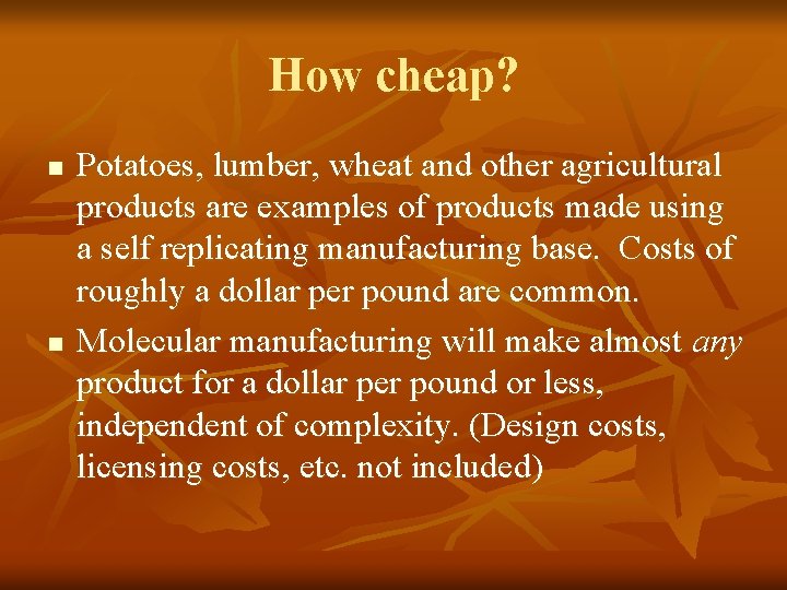 How cheap? n n Potatoes, lumber, wheat and other agricultural products are examples of