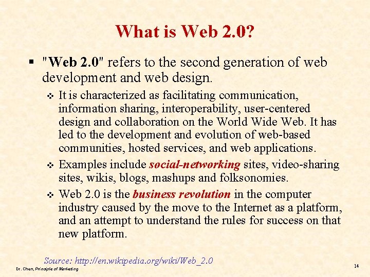 What is Web 2. 0? § "Web 2. 0" refers to the second generation