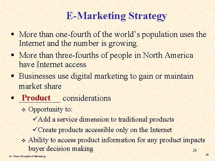 E-Marketing Strategy § More than one-fourth of the world’s population uses the Internet and