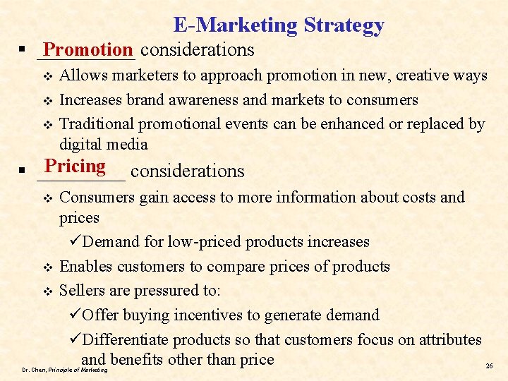 E-Marketing Strategy Promotion considerations § _____ Allows marketers to approach promotion in new, creative