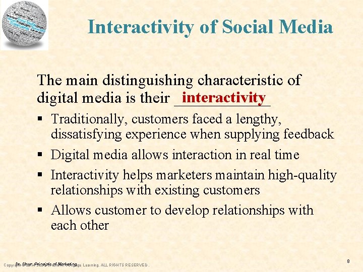 Interactivity of Social Media The main distinguishing characteristic of interactivity digital media is their