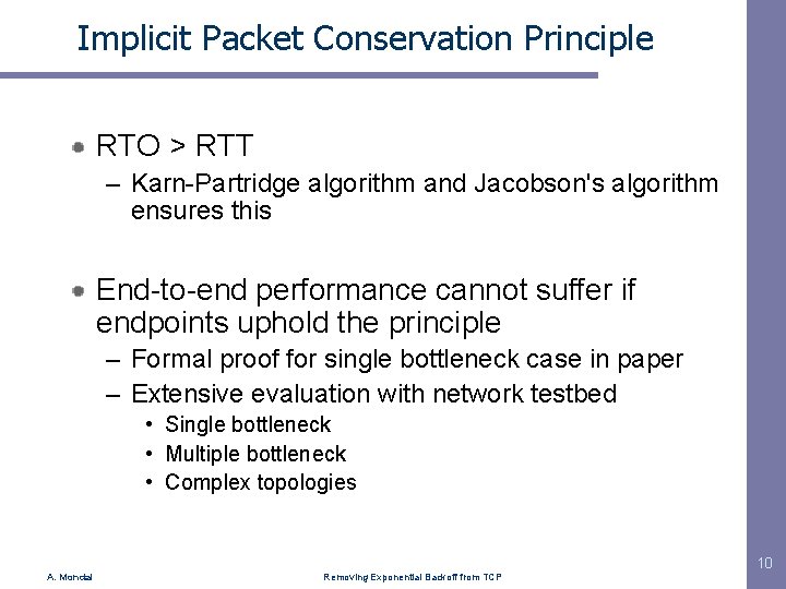 Implicit Packet Conservation Principle RTO > RTT – Karn-Partridge algorithm and Jacobson's algorithm ensures