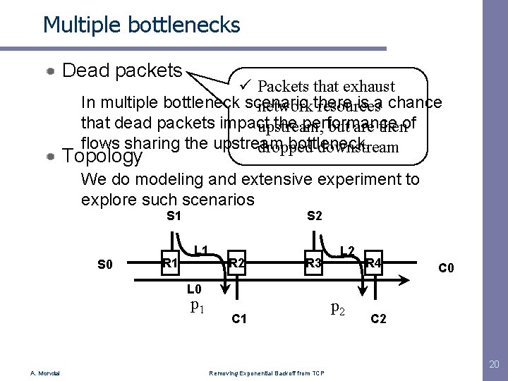 Multiple bottlenecks Dead packets ü Packets that exhaust In multiple bottleneck scenario is a