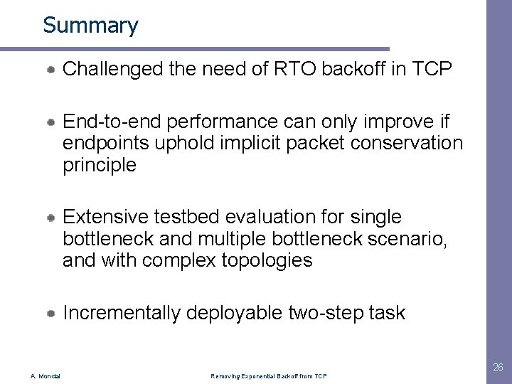 Summary Challenged the need of RTO backoff in TCP End-to-end performance can only improve