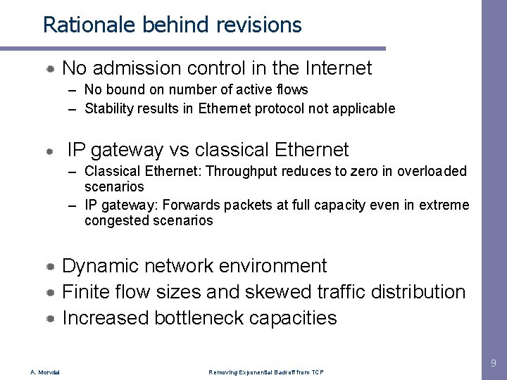 Rationale behind revisions No admission control in the Internet – No bound on number
