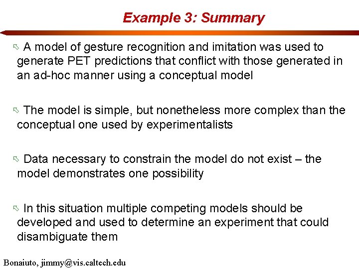 Example 3: Summary A model of gesture recognition and imitation was used to generate