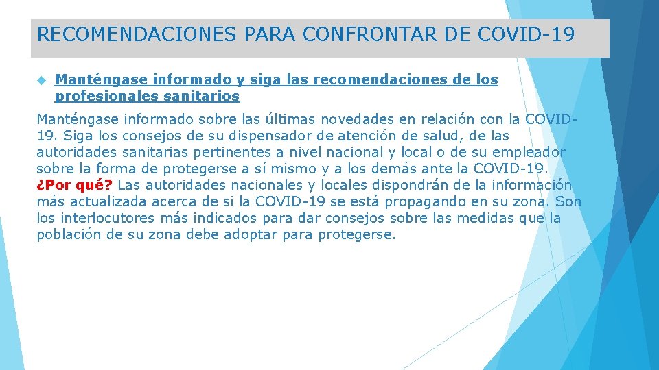 RECOMENDACIONES PARA CONFRONTAR DE COVID-19 Manténgase informado y siga las recomendaciones de los profesionales