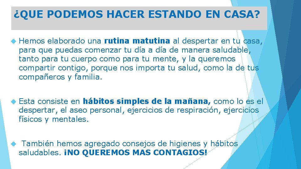 ¿QUE PODEMOS HACER ESTANDO EN CASA? Hemos elaborado una rutina matutina al despertar en