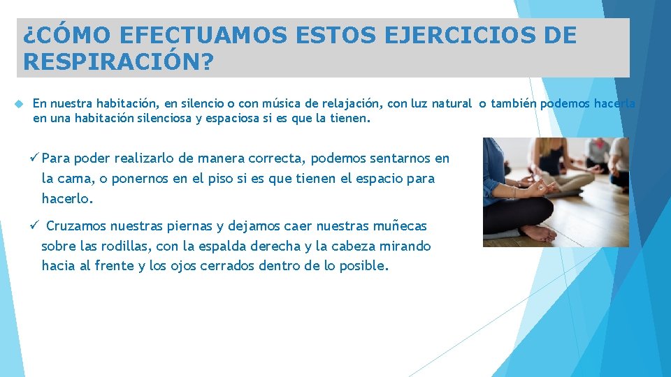 ¿CÓMO EFECTUAMOS ESTOS EJERCICIOS DE RESPIRACIÓN? En nuestra habitación, en silencio o con música