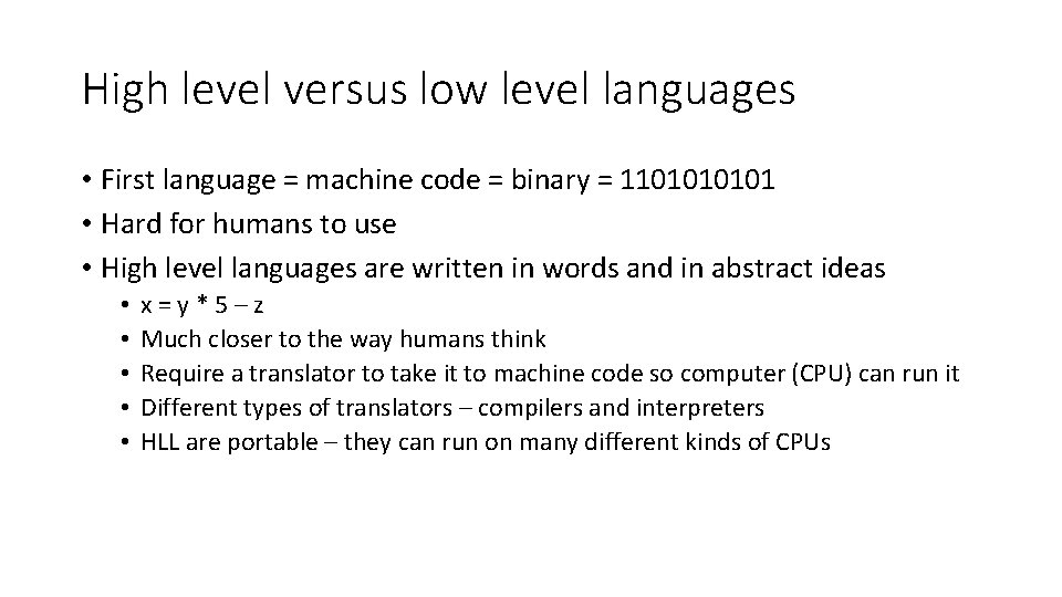 High level versus low level languages • First language = machine code = binary