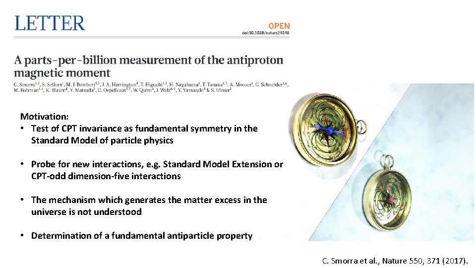 Motivation: • Test of CPT invariance as fundamental symmetry in the Standard Model of