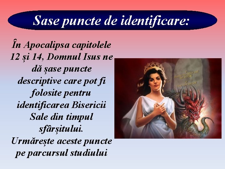 Sase puncte de identificare: În Apocalipsa capitolele 12 și 14, Domnul Isus ne dă