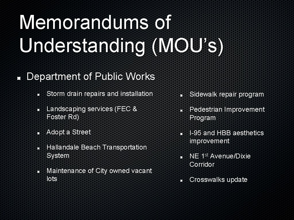 Memorandums of Understanding (MOU’s) Department of Public Works Storm drain repairs and installation Sidewalk