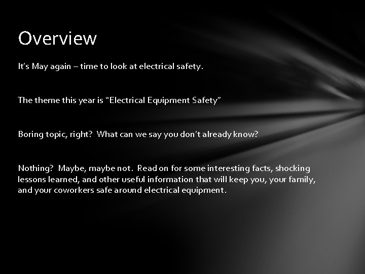 Overview It’s May again – time to look at electrical safety. The theme this