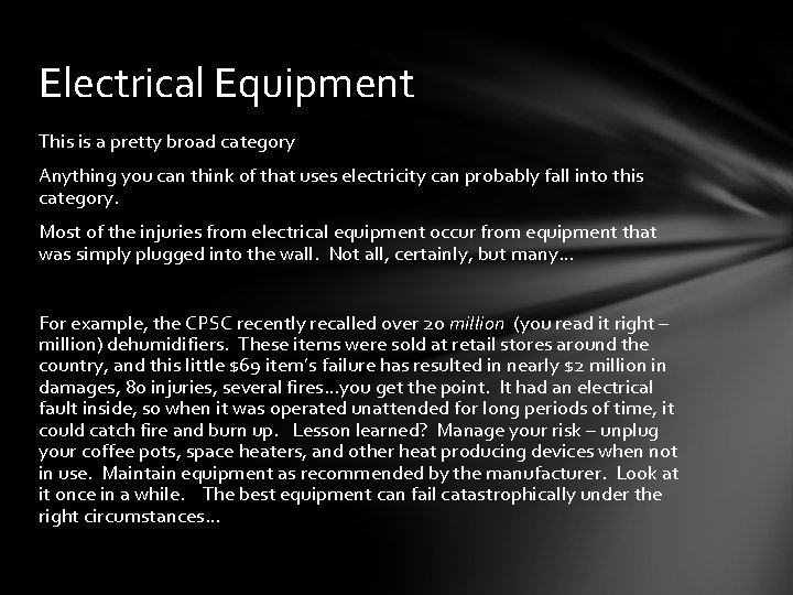 Electrical Equipment This is a pretty broad category Anything you can think of that