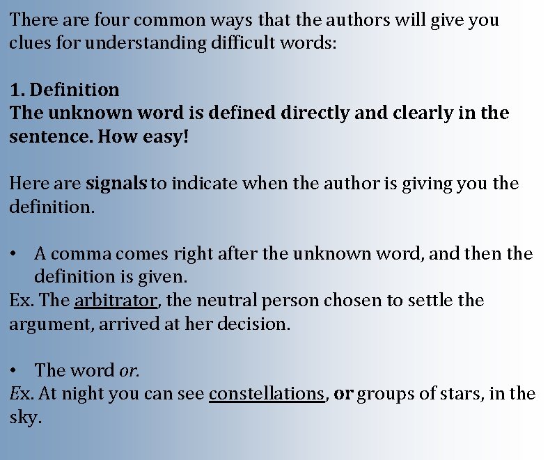 There are four common ways that the authors will give you clues for understanding