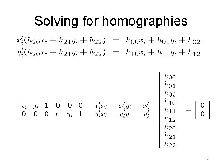 Solving for homographies 40 