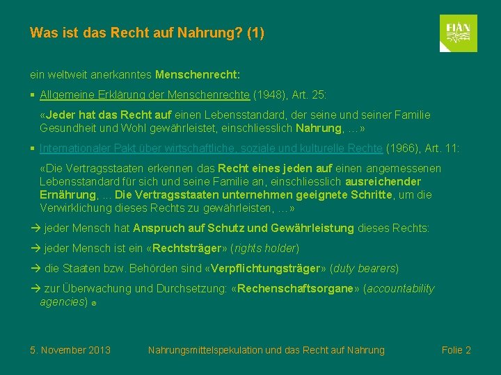 Was ist das Recht auf Nahrung? (1) ein weltweit anerkanntes Menschenrecht: Allgemeine Erklärung der