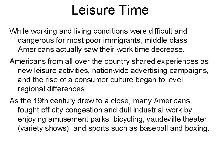 Leisure Time While working and living conditions were difficult and dangerous for most poor