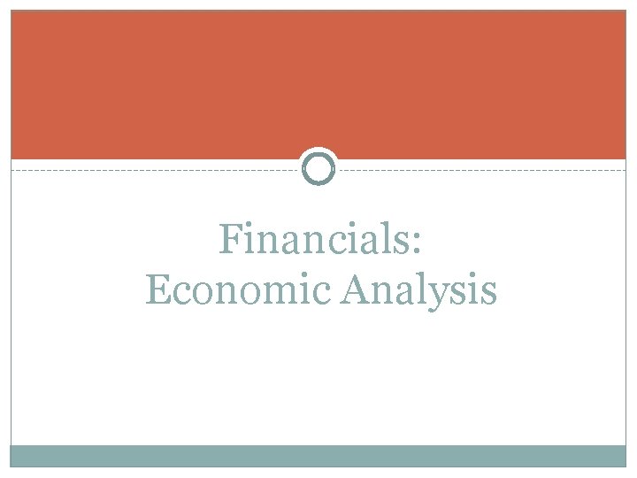 Financials: Economic Analysis 