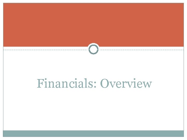 Financials: Overview 
