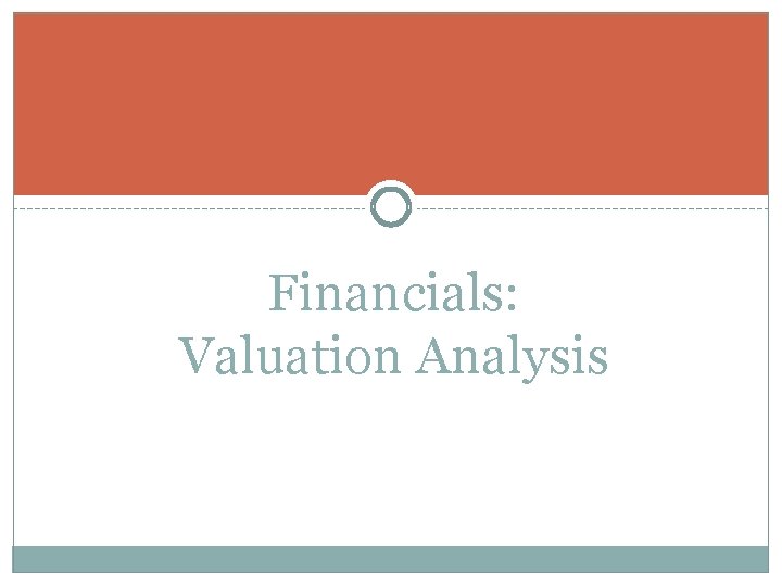Financials: Valuation Analysis 