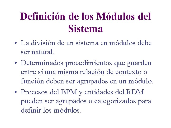 Definición de los Módulos del Sistema • La división de un sistema en módulos