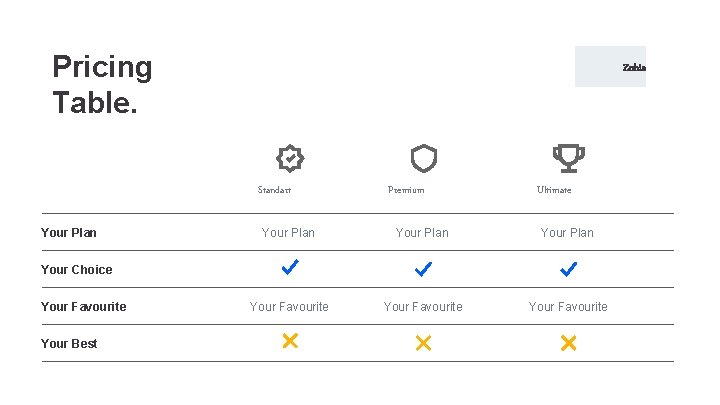 Pricing Table. Zubia Standart Your Plan Premium Ultimate Your Plan Your Favourite Your Choice