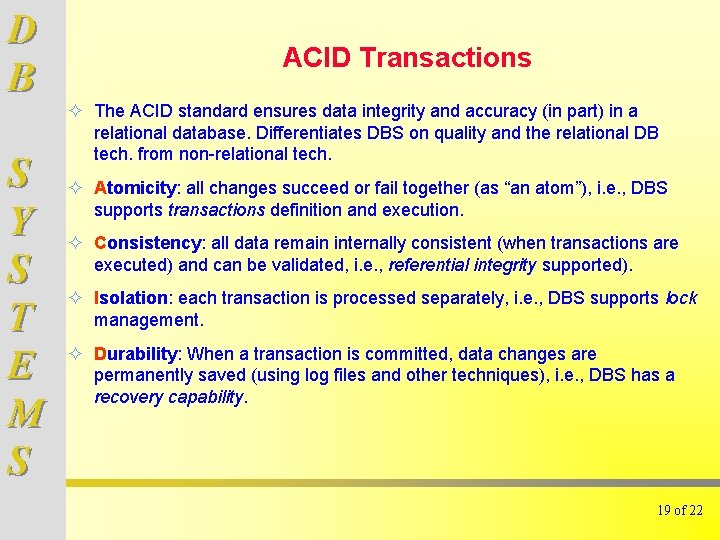 D B S Y S T E M S ACID Transactions ² The ACID