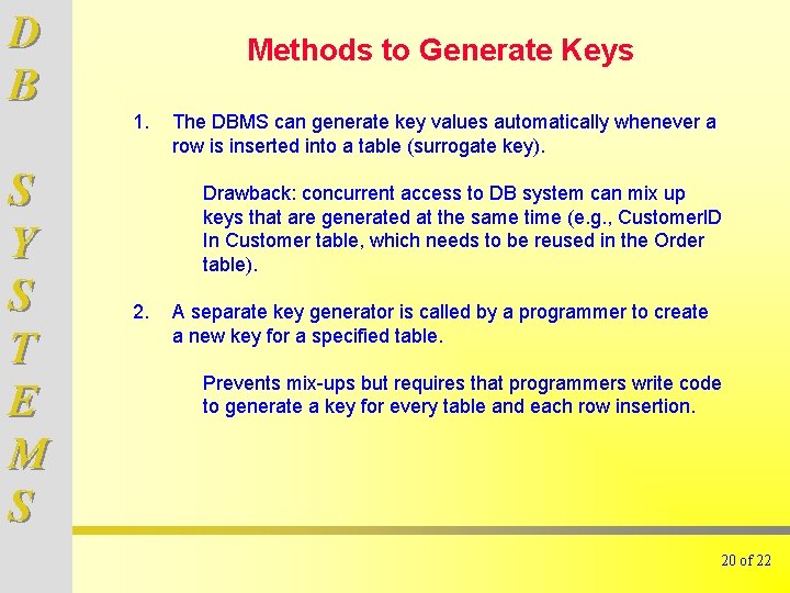 D B S Y S T E M S Methods to Generate Keys 1.